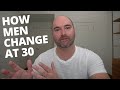 6 Unexpected Ways Men Change in Their 30s.