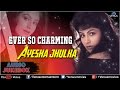 Ever So Charming : Ayesha Jhulka ~ Romantic Hits , Audio Jukebox