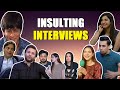 MOST INSULTING AND FUNNY INTERVIEWS (Part2)
