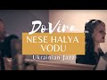 Nese Halia Vodu (Halya Carries The Water) - Ukrainian jazz