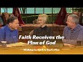 Faith Receives the Plan of God