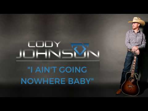 Download Cody Johnson - "I Ain't Going Nowhere Baby" - Official Audio free