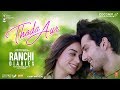 Ranchi Diaries: "Thoda Aur" Video | Arijit Singh| Palak M Jeet G Manoj M | Soundarya S|Himansh