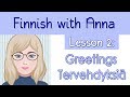 Learn Finnish! Lesson 2: Greetings - Tervehdyksiä