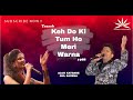 Keh Do Ki Tum Ho Meri Warna | Alok Katdare | Gul Saxena | Nikhil Entertainment