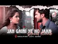 Jan gaini aho jaan -🥀 { Slowed +Reverb } | Bhojpuri Sad Lofi Song | Khesari Lal Sad Song 💔