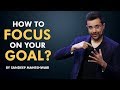 How to Focus on your Goal? By Sandeep Maheshwari I Hindi
