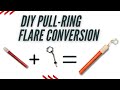 DIY Pull-Ring Flare Conversion