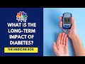 Can Diabetes Be Genetic & What Is The Long-Term Impact Of Diabetes? | CNBC TV18