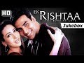 Ek Rishtaa - The Bond Of Love [2001] Songs (HD) | Amitabh Bachchan - Akshay Kumar - Karisma Kapoor