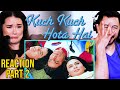 KUCH KUCH HOTA HAI | Movie Reaction Part 2 | Shah Rukh Khan | Kajol | Rani Mukerji