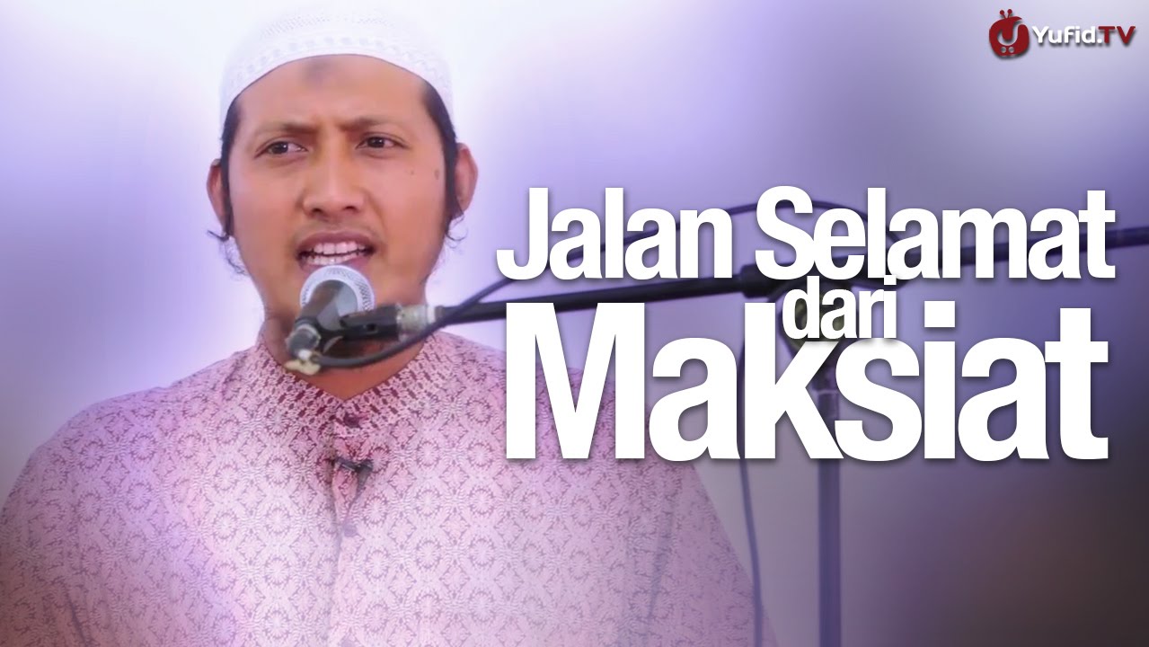 Khutbah Jum'at: Jalan Selamat Dari Maksiat - Ustadz Zaid Susanto, Lc. Khutbah Jum'at: Jalan Selamat Dari Maksiat - Ustadz Zaid Susanto, Lc.