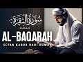SUARA INDAH BACAAN SURAH AL BAQARAH | SETAN KABUR DARI RUMAH   | NGAJI MERDU | Murottal Qur'an