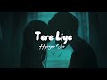 Tere Liye (Slowed + Reverb) • Prince