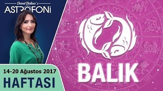 Balık Burcu Haftalık Astroloji Burç Yorumu 14-20 Ağustos 2017