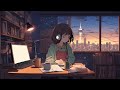 Chill - Smooth Lofi Collection for Studying & Unwinding | Calming Focus Music