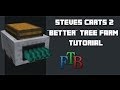 Steve's Carts 2 - Updated Tree Farm Tutorial