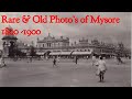 Rare & Old Photo’s of Mysore | Old Karnataka | Mysore city in late 1900s | Old India Images