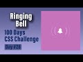 Ringing Bell | CSS Challenge | Day #28 | @Short_Codes19