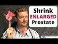 Shrink ENLARGED PROSTATE in 7 Easy Steps (2024 Update)