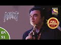 आहट - The Gamble Pt 2 - Aahat Season 1 - Ep 51 - Full Episode
