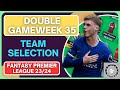 SEASON OVER! TIME FOR FUN! | FPL DOUBLE GAMEWEEK 35 TEAM SELECTION | Fantasy Premier League 23/24