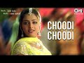 Choodi Choodi - Wedding Video Song | Kuch Tum Kaho Kuch Hum Kahein | Richa Pallod