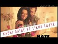 Kabhi Aayine Pe Full Song | Hate Story 2