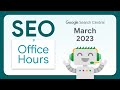 English Google SEO office-hours from March 2023