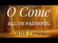 O Come All Ye Faithful (with lyrics) - BEAUTIFUL Christmas carol / hymn