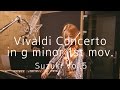 [suzuki Vol.5]#3-1 Vivaldi Concerto in g minor 1st mov.