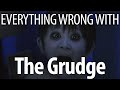 Everything Wrong with The Grudge (2004) in Gruuuuuuuuuuuuuudge Minutes
