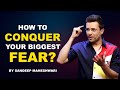 How to Conquer your Biggest Fear? By Sandeep Maheshwari I Hindi