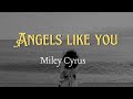 Miley C - Angels Like You (Lirik dan terjemahan)
