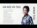EM ƠI HÀ NỘI PHỐ | Minh Thu - Album Hà Nội và Thu - Những bài hát hay nhất về Hà Nội