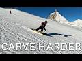 CARVE HARDER // Advanced Snowboarding Technique