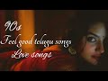 90s Feel good Telugu Love Songs | Journey with 90s Telugu Love Melodies! 💖✨