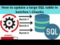 30 How to update a large SQL table in batches | How to update a large SQL table in Chunks