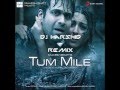 Tum Mile - Love Remix || DJ Harshid