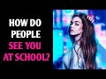 HOW DO PEOPLE SEE YOU AT SCHOOL? Personality Test Quiz - 1 Million Tests