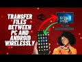 Transfer Files Between PC and Android Wirelessly With Nearby Share