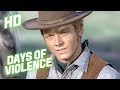 Days of Violence | Western | HD | Full Movie in English