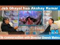 #72  Akshay Kumar को Khiladi Kumar बनाने में इनका बहोत बड़ा हाथ है | Umesh Mehra on our show
