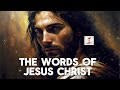 THE WORDS OF JESUS CHRIST
