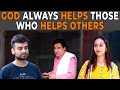 God Always Helps Those Who Helps Others | Nijo Stories