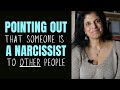 How to point out a narcissist to other people