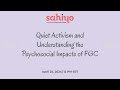 Quiet Activism and Understanding the Psychosocial Impacts of FGC - Webinar Recording