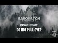 Sasquatch Chronicles | Season 1 | Episode 1 | Do NOT Pull Over