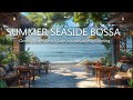 Bossa Nova by the Beach: Elevate Your Mood with Tropical Jazz Music and Ocean Waves Ambience
