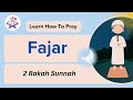 Learn how to pray 2 Rakah Sunnah of Fajr for Kids.